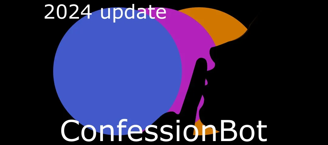 ConfessionBot's 2024 Overhaul cover art